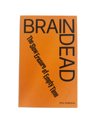 Brain Dead: The Slow Erasure of Empty Time